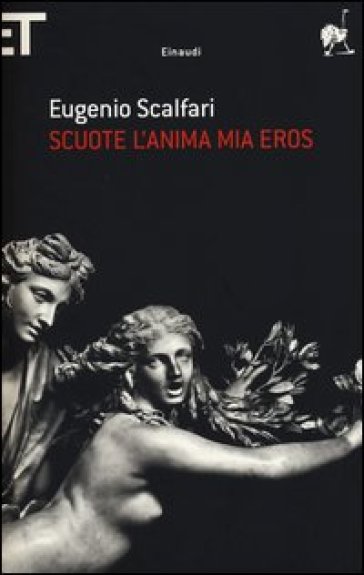 Scuote l'anima mia Eros - Eugenio Scalfari