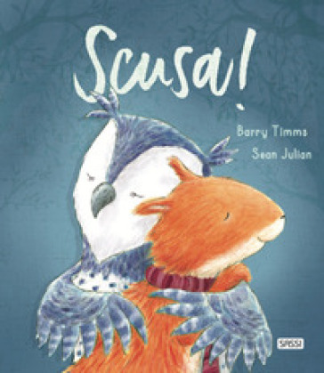 Scusa! Ediz. a colori - Barry Timms - Sean Julian