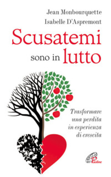 Scusatemi sono in lutto. Trasformare una perdita in esperienza di crescita - Jean Monbourquette - Isabelle D