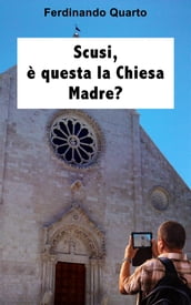 Scusi, è questa la Chiesa Madre?