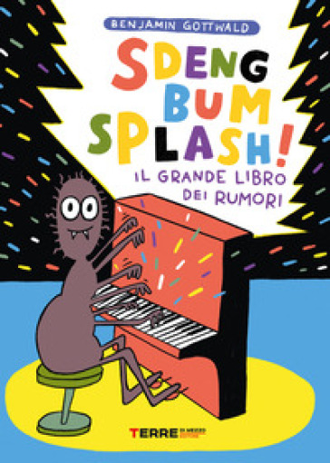 Sdeng bum splash! Il grande libro dei rumori. Ediz. a colori - Benjamin Gottwald
