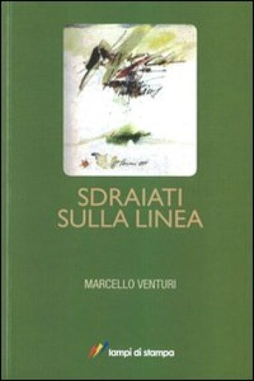 Sdraiati sulla linea - Marcello Venturi