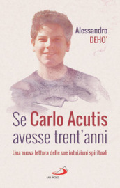 Se Carlo Acutis avesse trent