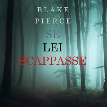 Se Lei Scappasse (Un giallo di Kate Wise  Libro 3) - Blake Pierce