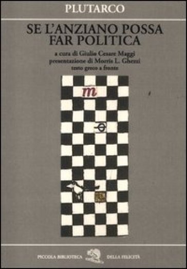 Se l'anziano possa far politica. Testo greco a fronte - Plutarco