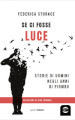 Se ci fosse luce. Storie di uomini negli anni di Piombo