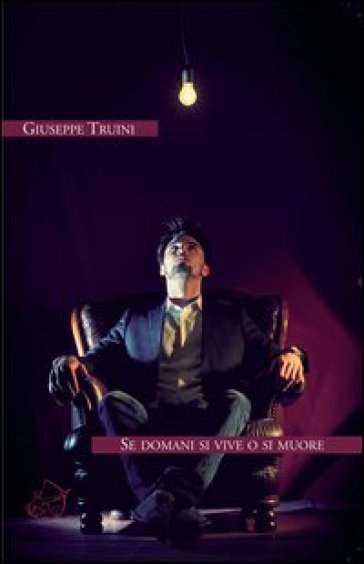 Se domani si vive o si muore - Giuseppe Truini