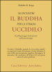 Se incontri il Buddha per la strada uccidilo. Il pellegrinaggio del paziente nella psicoterapia