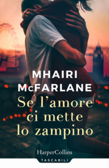 Se l'amore ci mette lo zampino - Mhairi McFarlane