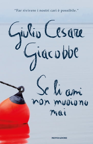 Se li ami non muoiono mai - Giulio Cesare Giacobbe