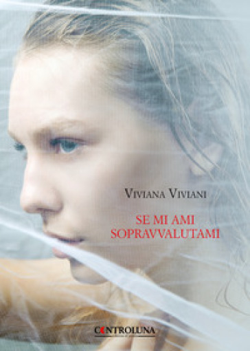 Se mi ami sopravvalutami - Viviana Viviani