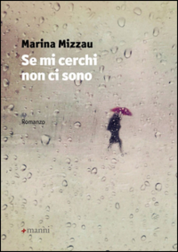 Se mi cerchi non ci sono - Marina Mizzau