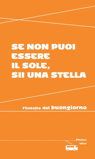 Se non puoi essere il sole, sii una stella - AA.VV. Artisti Vari