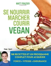 Se nourrir, marcher, courir vegan