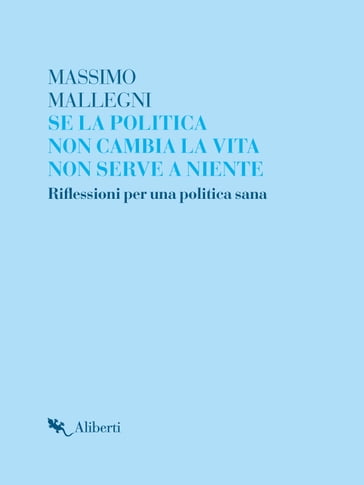 Se la politica non cambia la vita non serve a niente - Massimo Mallegni