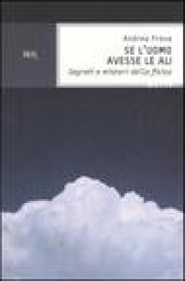 Se l'uomo avesse le ali. Segreti e misteri della fisica - Andrea Frova