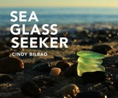Sea Glass Seeker (Revised and Updated)