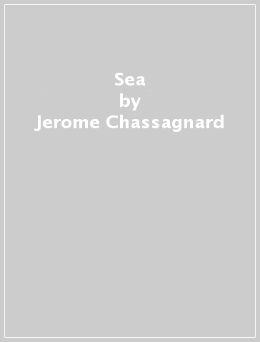 Sea - Jerome Chassagnard