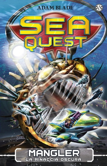 Sea Quest 8 - Mangler, la Minaccia Oscura - Adam Blade