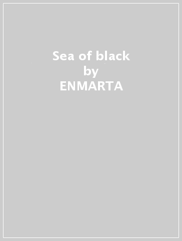 Sea of black - ENMARTA