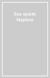 Sea quest. Nephro