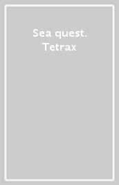 Sea quest. Tetrax