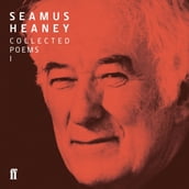 Seamus Heaney I Collected Poems (published 1966-1975)