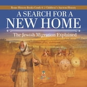 A Search for a New Home : The Jewish Migration Explained Rome History Books Grade 6 Children s Ancient History