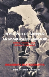 In Search of Sherpur: An Immigrant s Memoir
