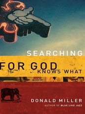 Searching For God Knows What