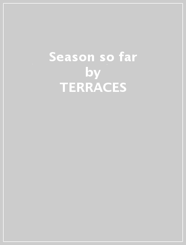 Season so far - TERRACES