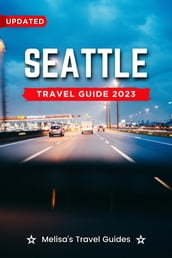 Seattle Travel Guide 2023