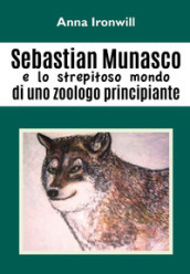 Sebastian Munasco e lo strepitoso mondo di uno zoologo principiante