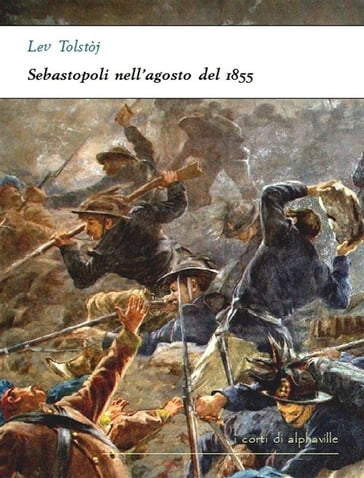 Sebastopoli nell'agosto del 1855 - Lev Nikolaevic Tolstoj