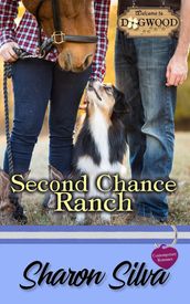 Second Chance Ranch: A Dogwood Sweet Romance
