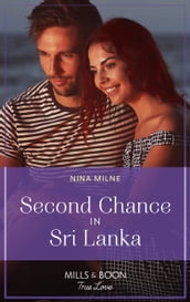 Second Chance In Sri Lanka (Mills & Boon True Love)