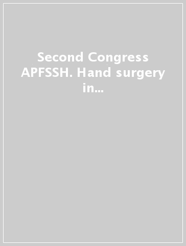 Second Congress APFSSH. Hand surgery in the next millenium (Singapore, 28 February-4 March 1999)