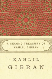 A Second Treasury of Kahlil Gibran