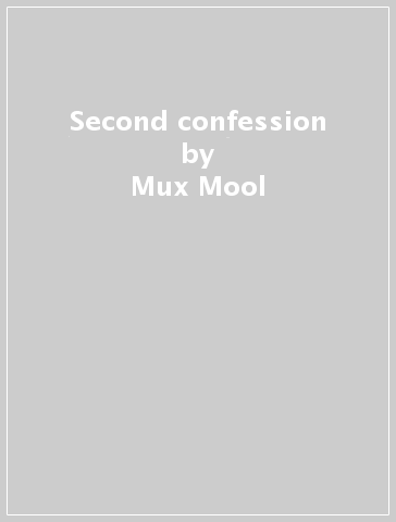 Second confession - Mux Mool