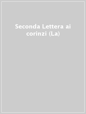 Seconda Lettera ai corinzi (La)