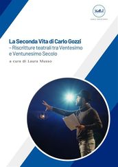 La Seconda Vita di Carlo Gozzi  riscritture teatrali tra Ventesimo e Ventunesimo Secolo