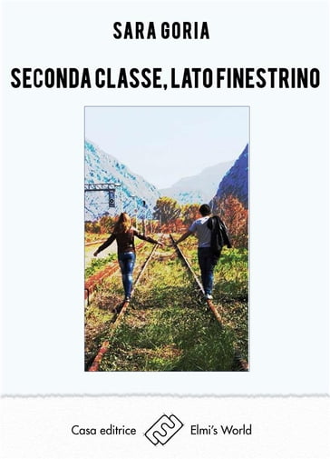 Seconda classe, lato finestrino - Sara Goria