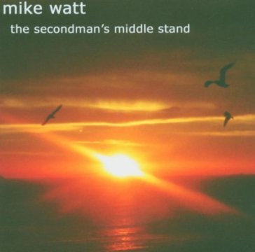 Secondman's middle .+ dvd - Mike Watt