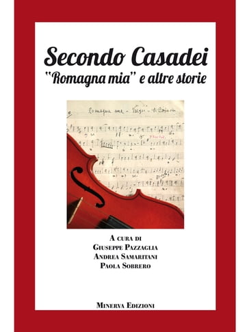 Secondo Casadei. "Romagna mia" e altre storie - Giuseppe Pazzaglia - Andrea Samaritani - Paola Sobrero