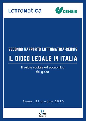 Secondo Rapporto Lottomatica-Censis: Il gioco legale in Italia - Lottomatica - Censis