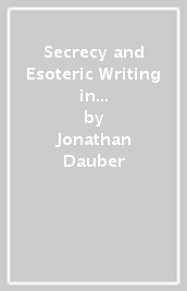 Secrecy and Esoteric Writing in Kabbalistic Literature