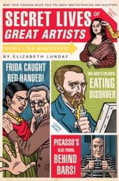 Secret Lives of Great Artists