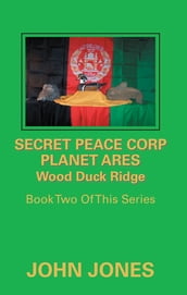 Secret Peace Corp Planet Ares Wood Duck Ridge