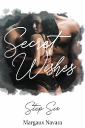 Secret Wishes: Step Six