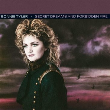 Secret dreams and forbidden fire - Bonnie Tyler